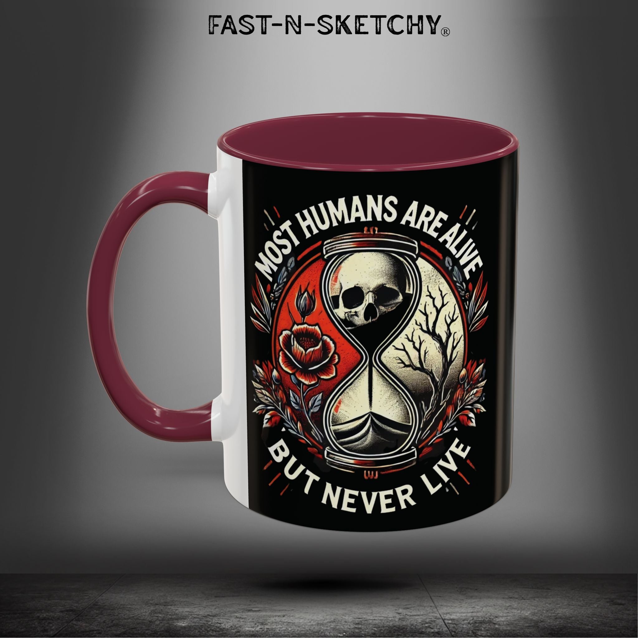 Mugs - MOST HUMANS ARE ALIVE BUT NEVER LIVE - FAST-N-SKETCHY®