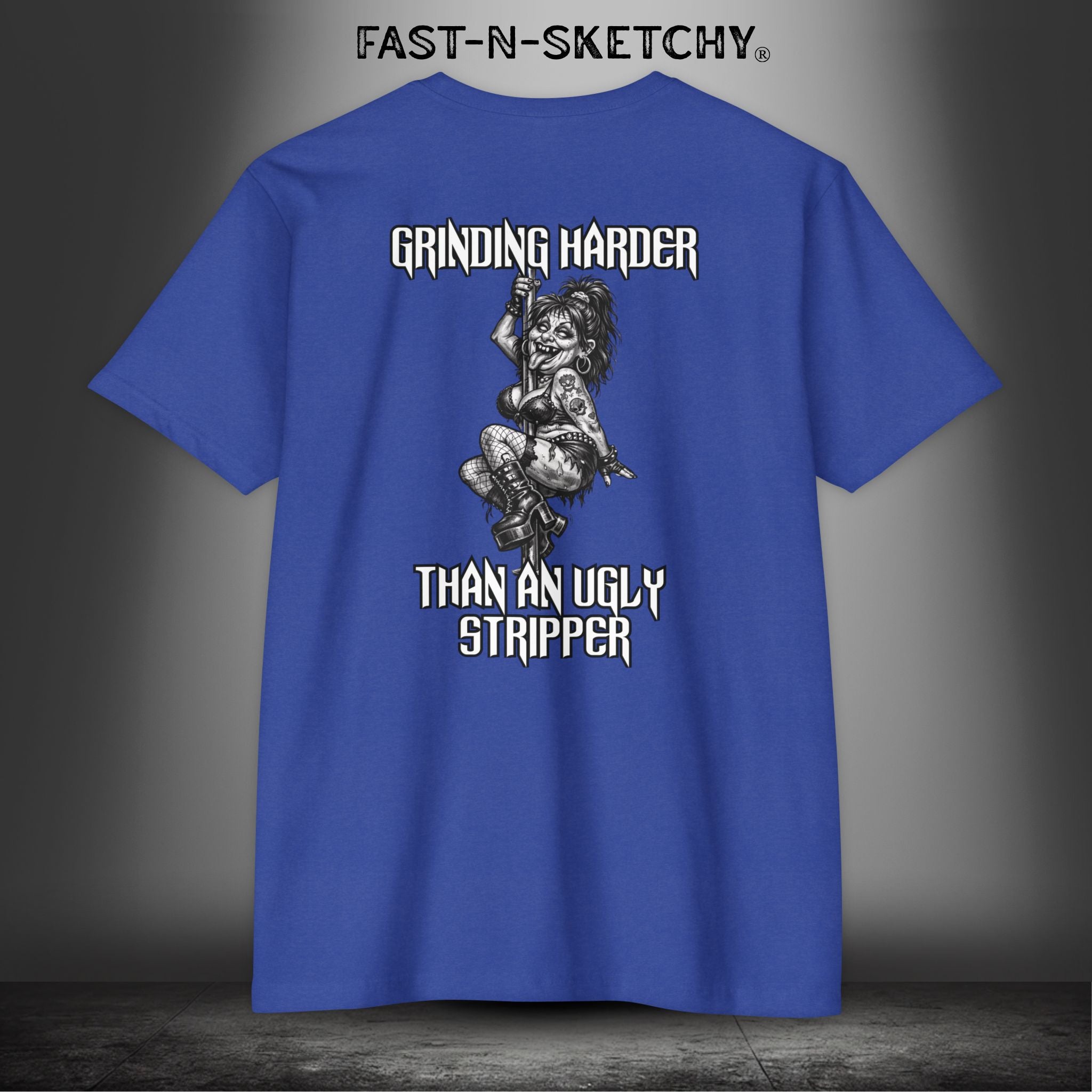 Grinding Harder Than an Ugly Stripper: Biker Edition Premium Fitted Tee