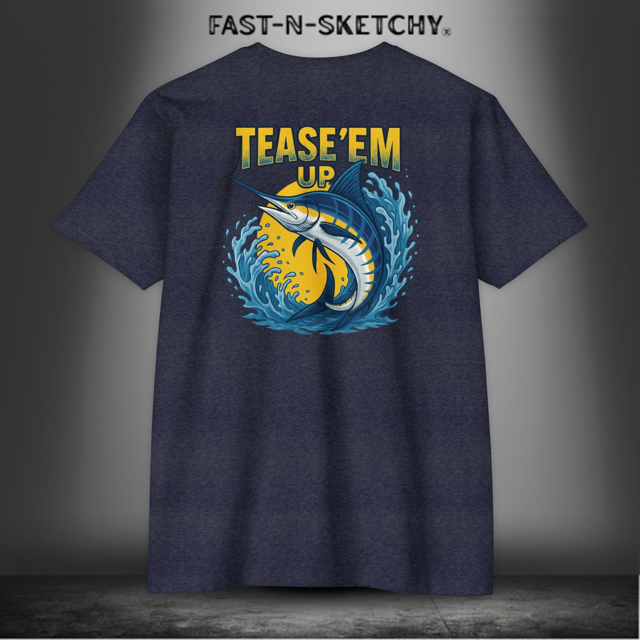 Tease 'Em Up: FAST-N-SALTY T-Shirt