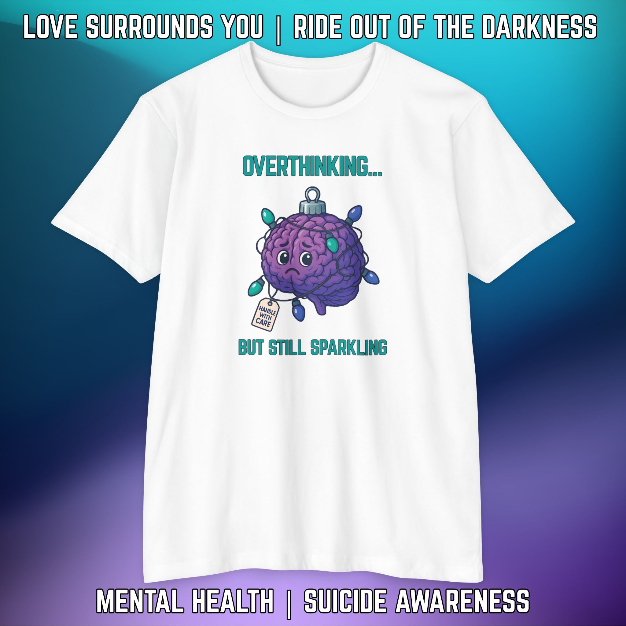 Overthinking... But Still Sparkling: Holiday Mental Health & Suicide Awareness Tee - LSY