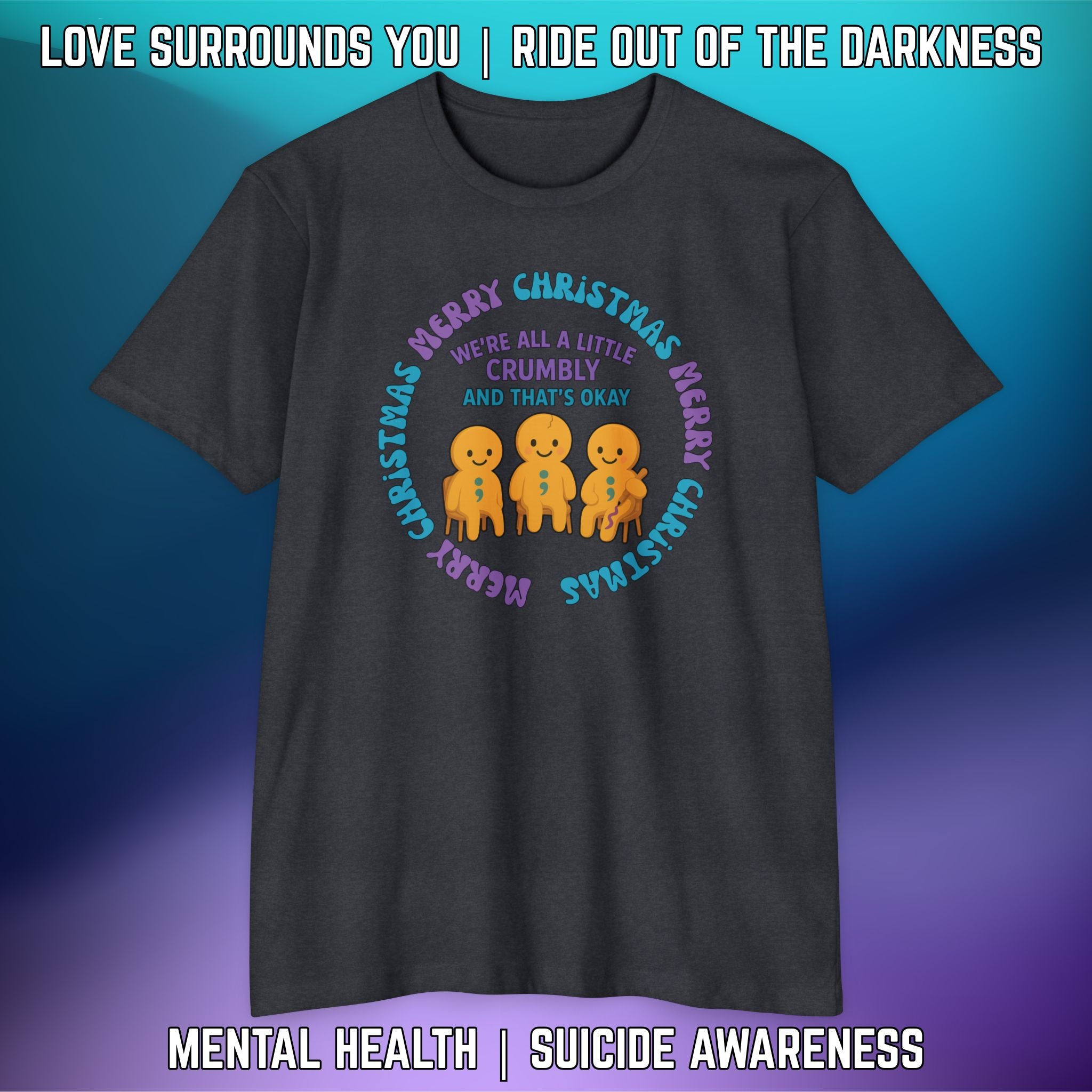 We're All a Little Crumbly: Christmas Holiday Mental Health/Suicide Prevention Awareness T-Shirt - LSY