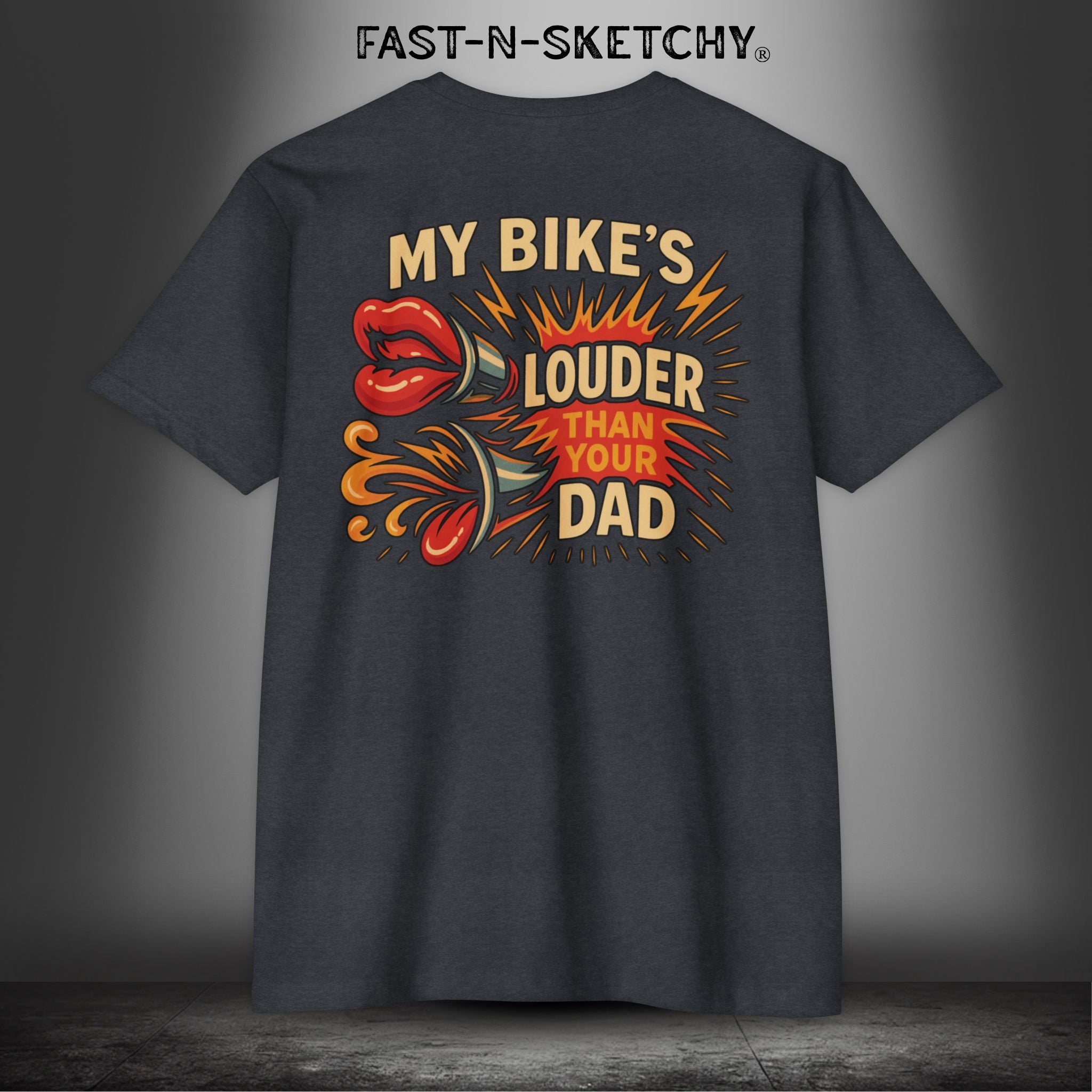 My Bike is Louder Than Your Dad: Next Level 6210 T-Shirt Fast-N-Sexy