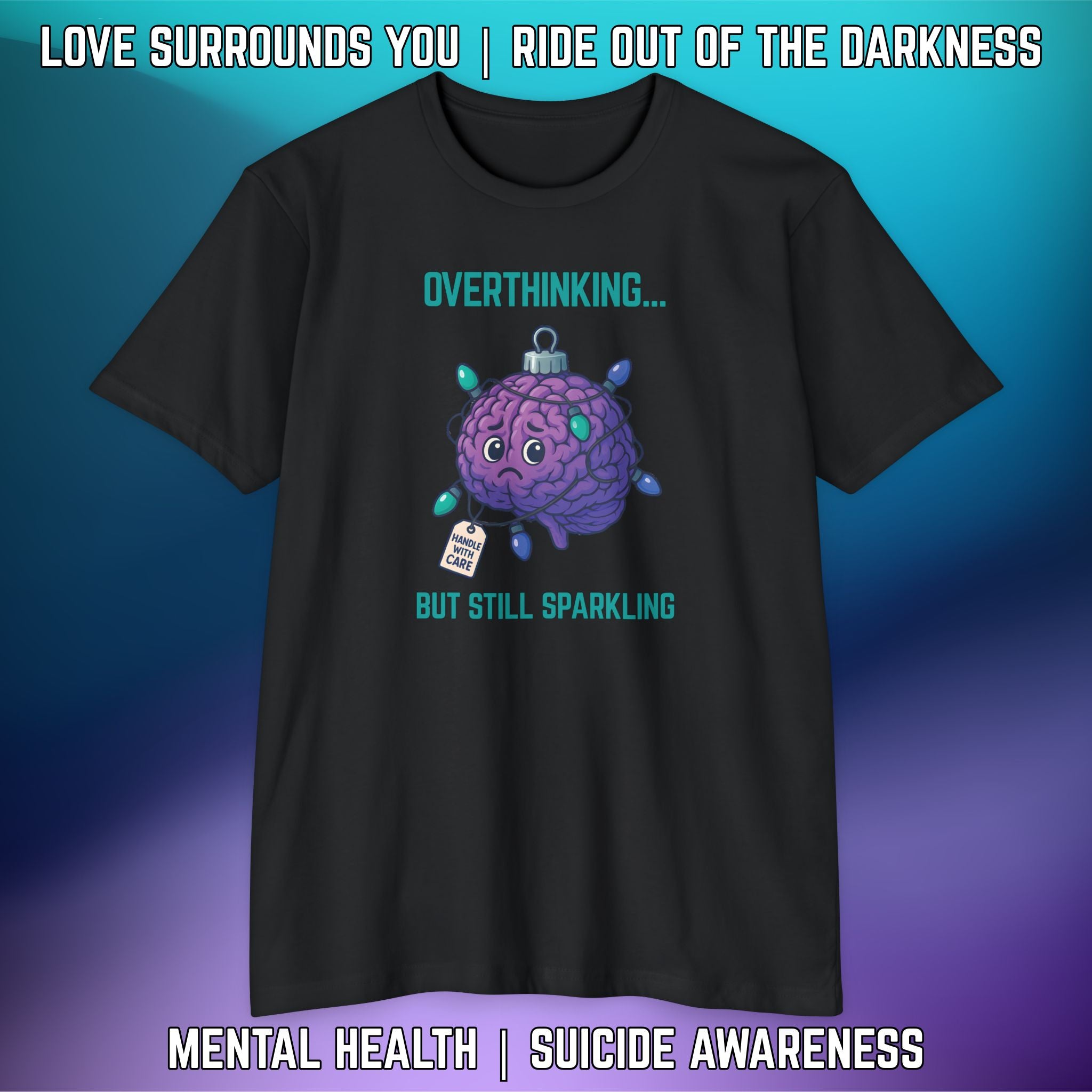 Overthinking... But Still Sparkling: Holiday Mental Health & Suicide Awareness Tee - LSY