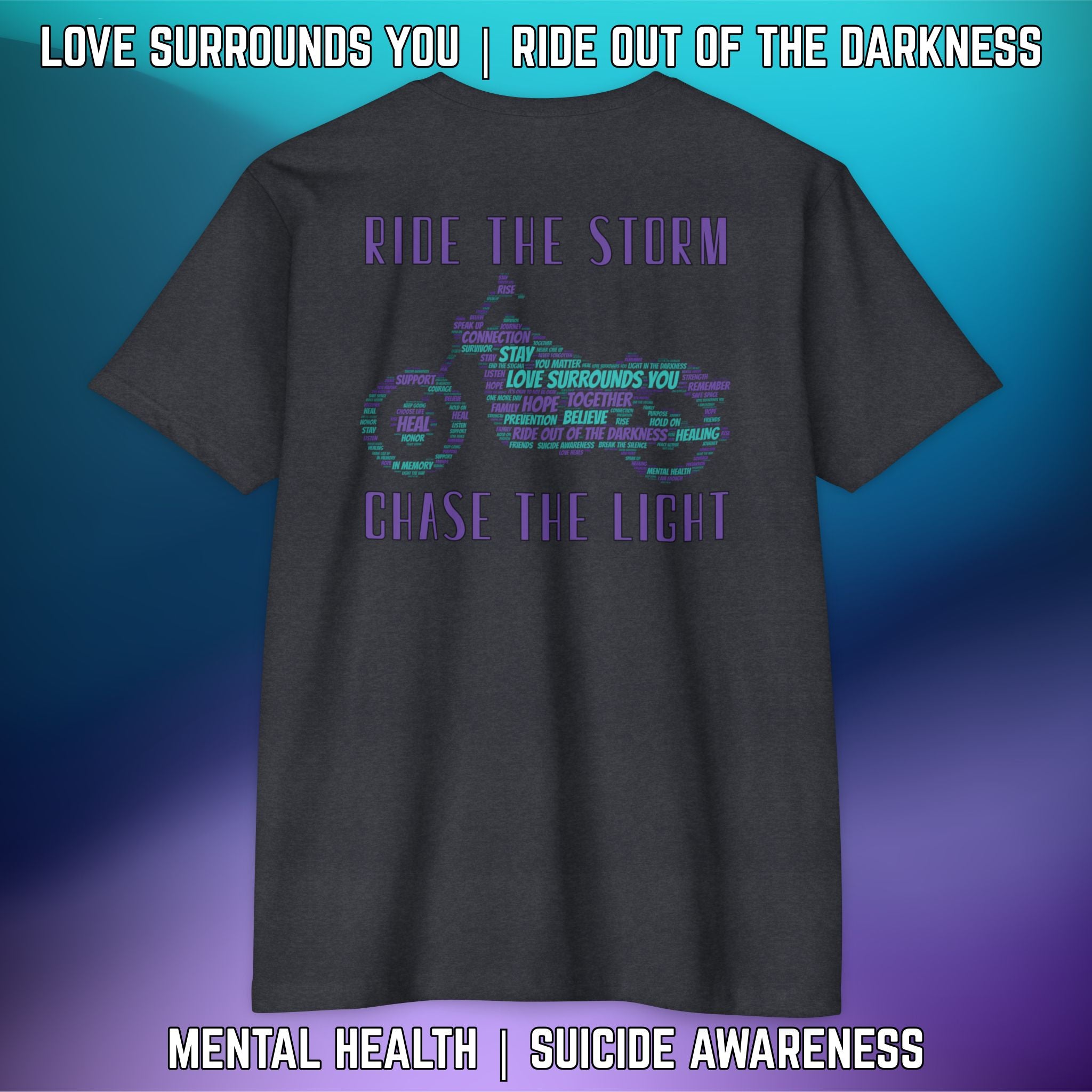 Ride the Storm, Chase the Light: Suicide Awareness T-Shirt - LSY