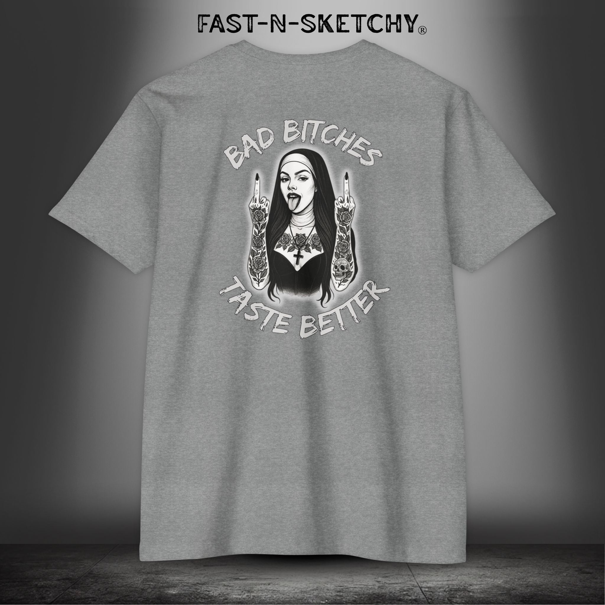 Bad Bitches Taste Better: FAST-N-SKETCHY - T-Shirt