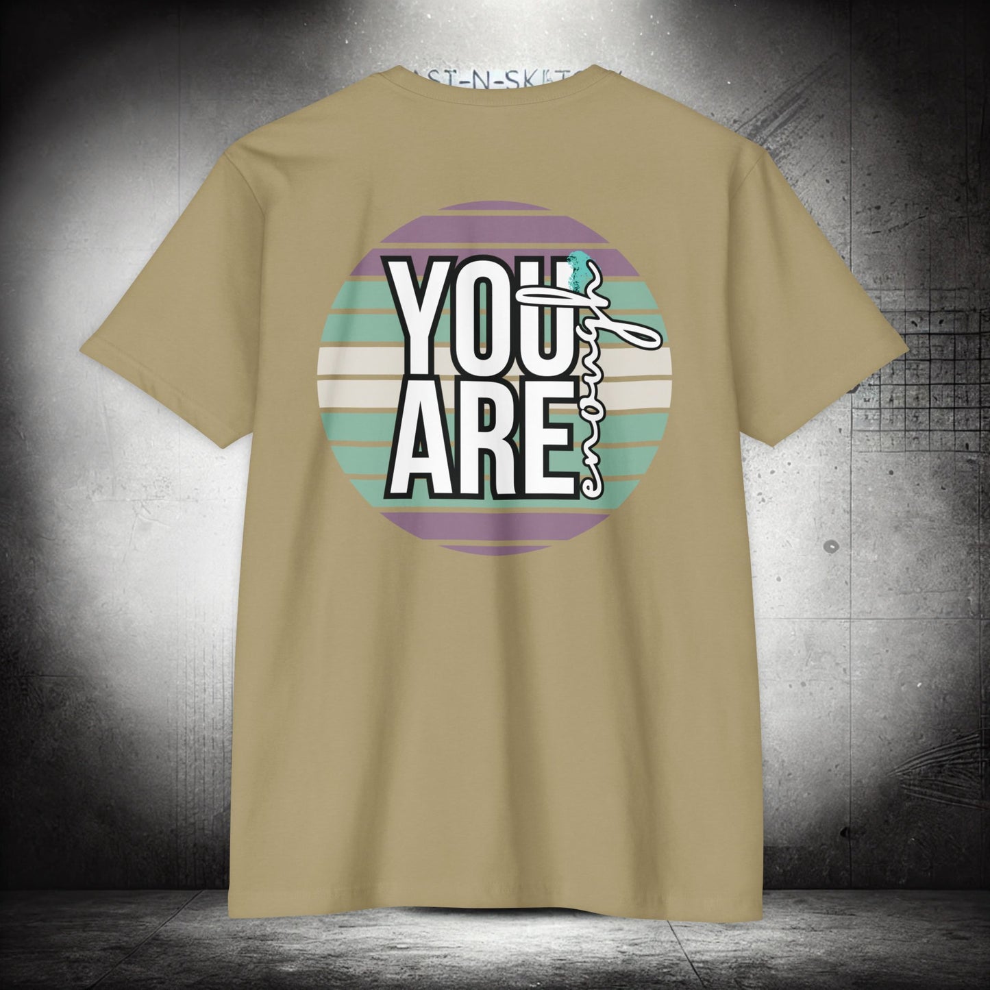 YOU ARE ENOUGH #2 - T-Shirt Next Level - LSY