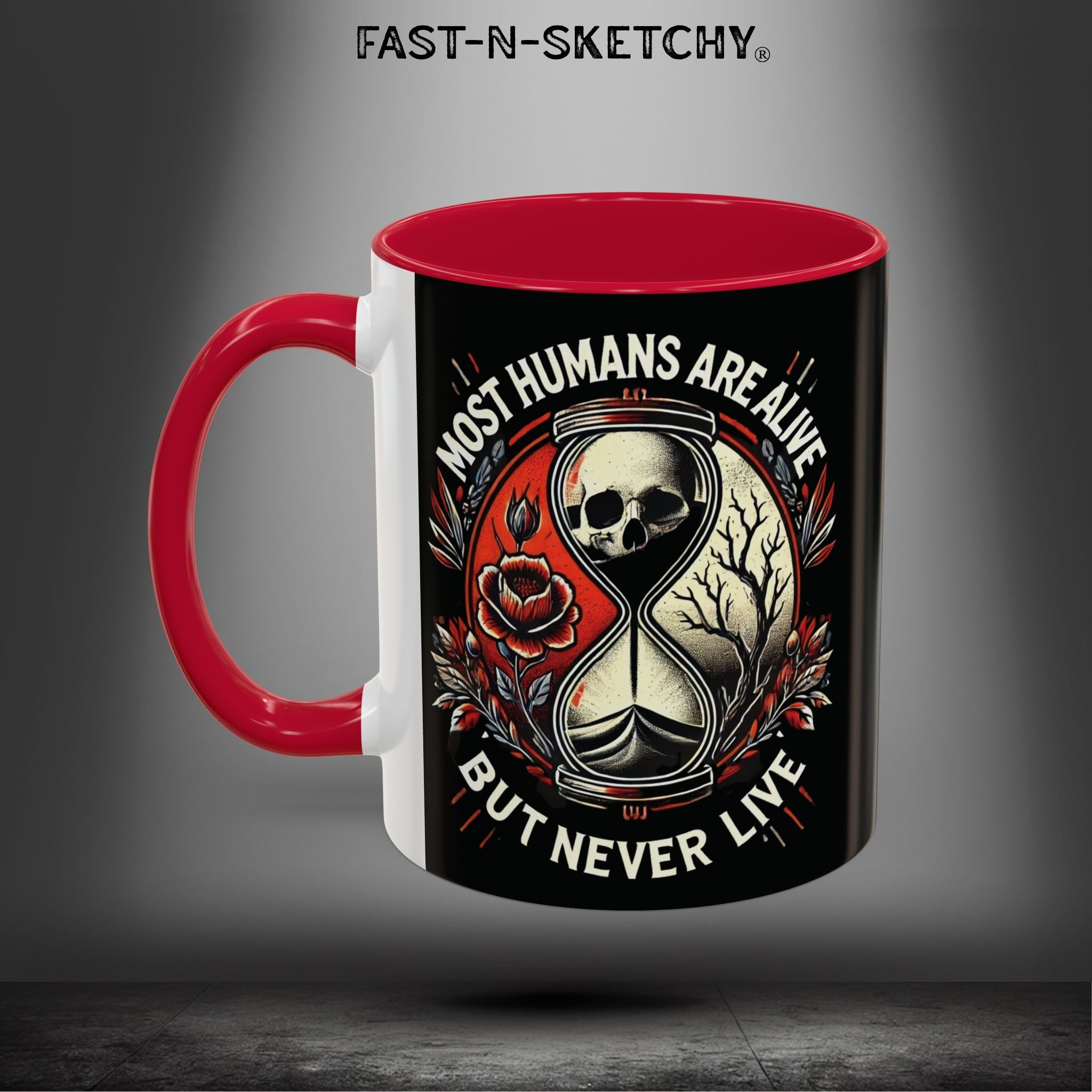 Mugs - MOST HUMANS ARE ALIVE BUT NEVER LIVE - FAST-N-SKETCHY®