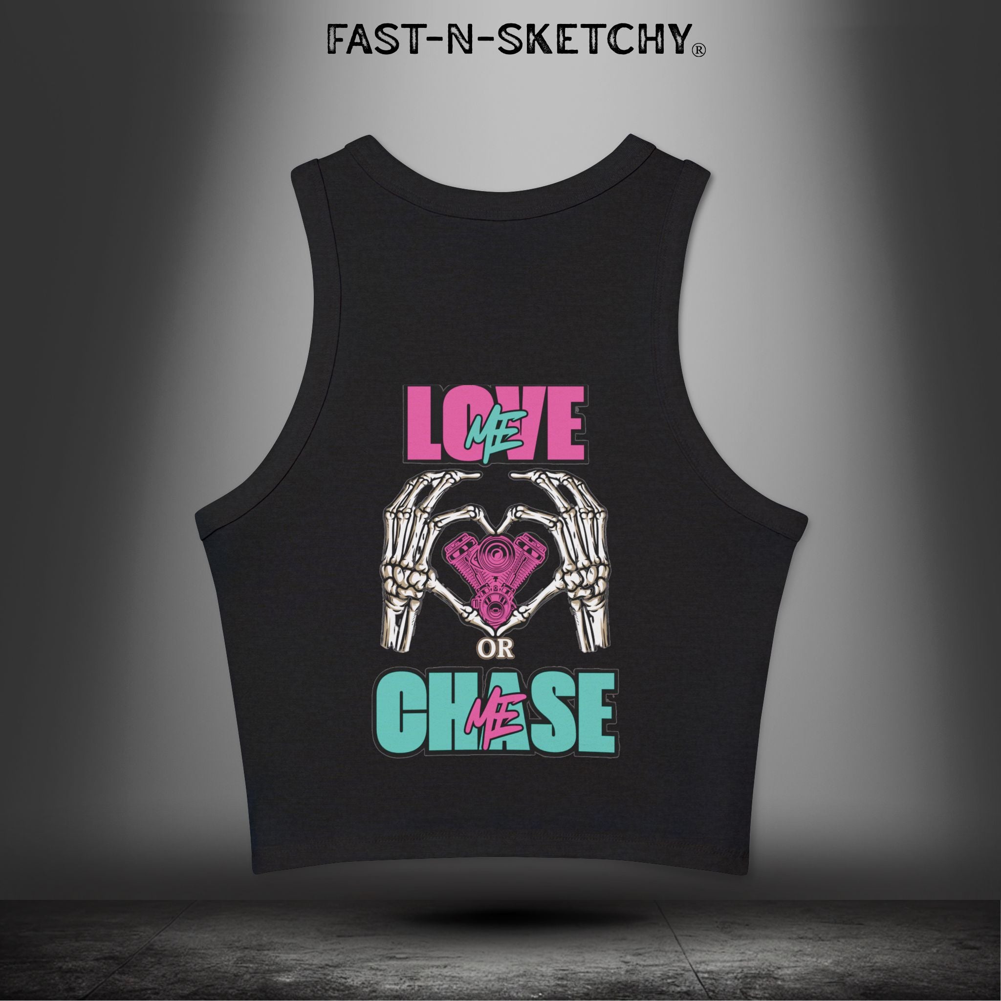 LOVE ME OR CHASE ME - FAST-N-SEXYâ„¢: Racer Tank Top