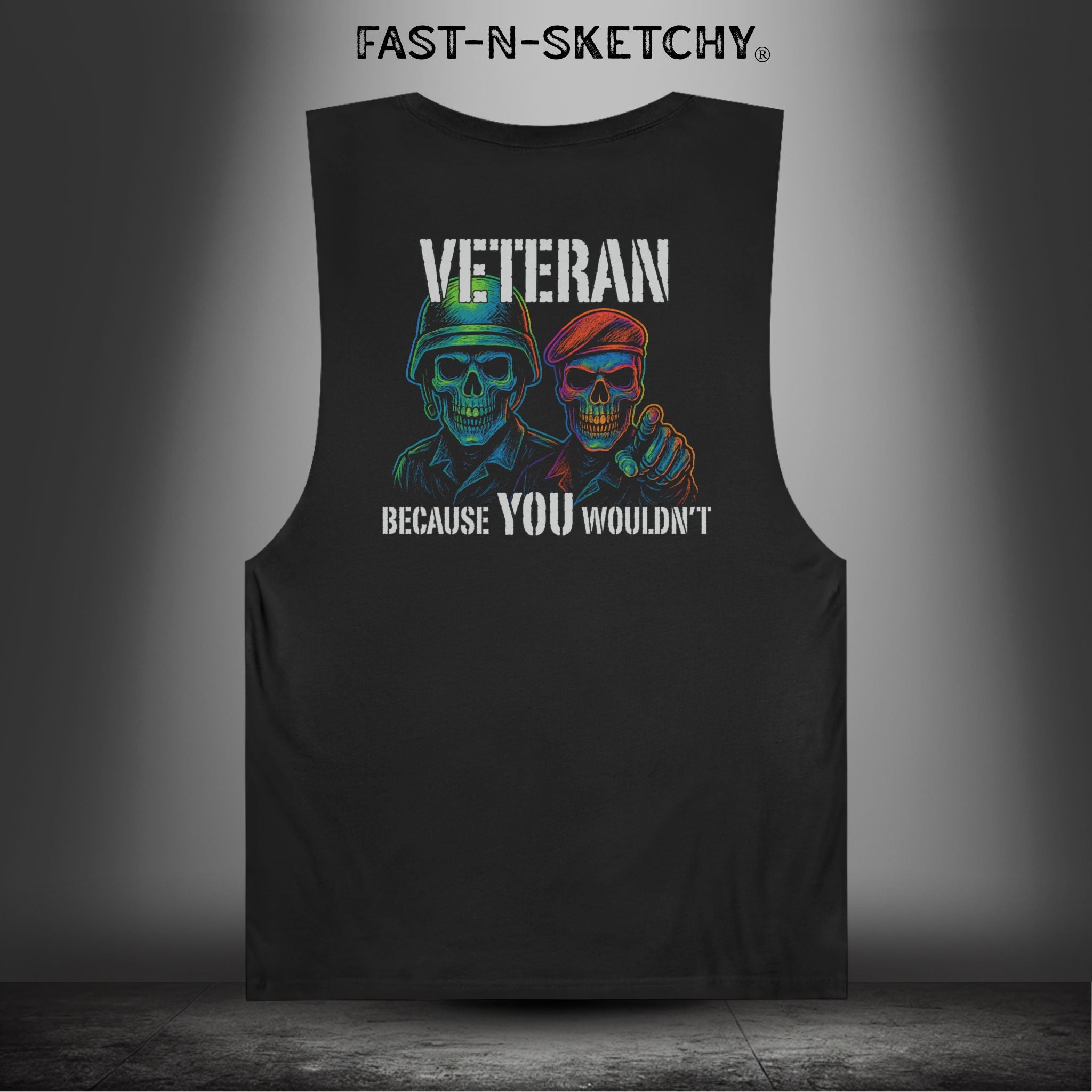 Veteran, Because You Wouldn't Muscle Tank Top | Military Edition