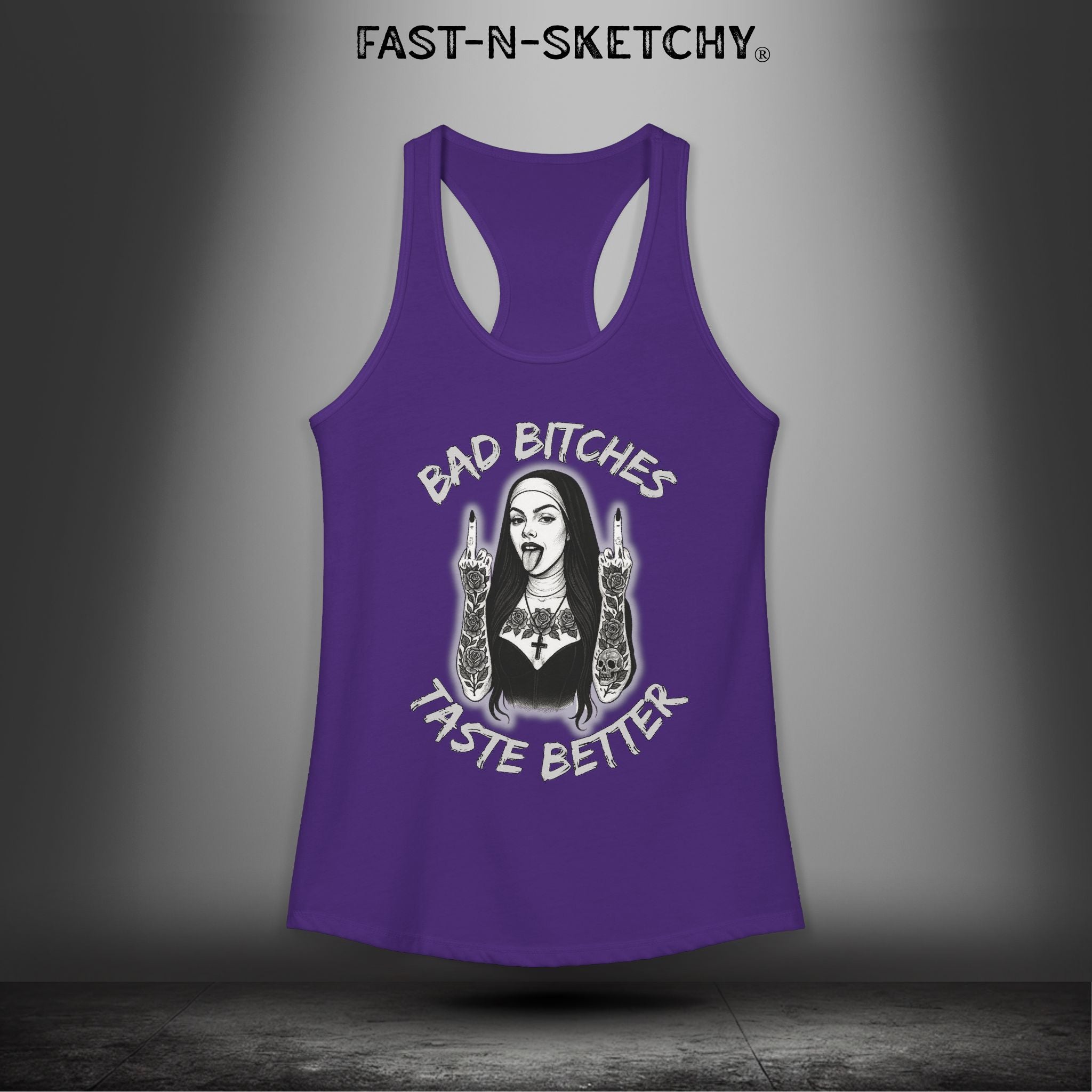 Bad Bitches Taste Better: FAST-N-SKETCHY - Racerback Tank Top