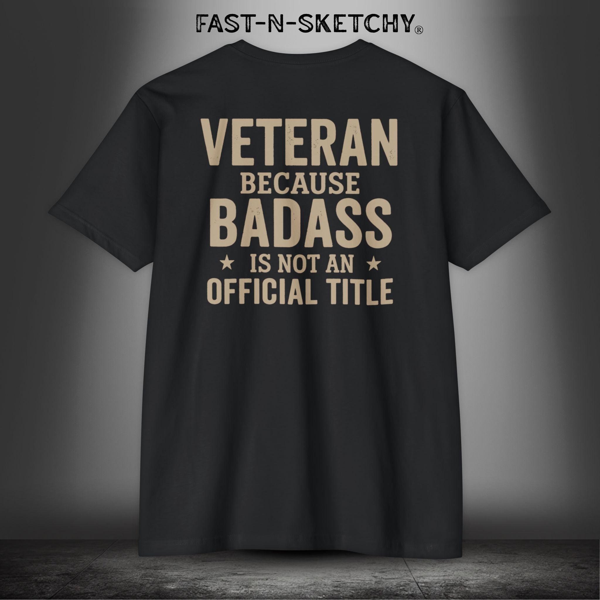 Veteran, Because Badass is not an Official Title: Military Edition Premium Fitted Tee