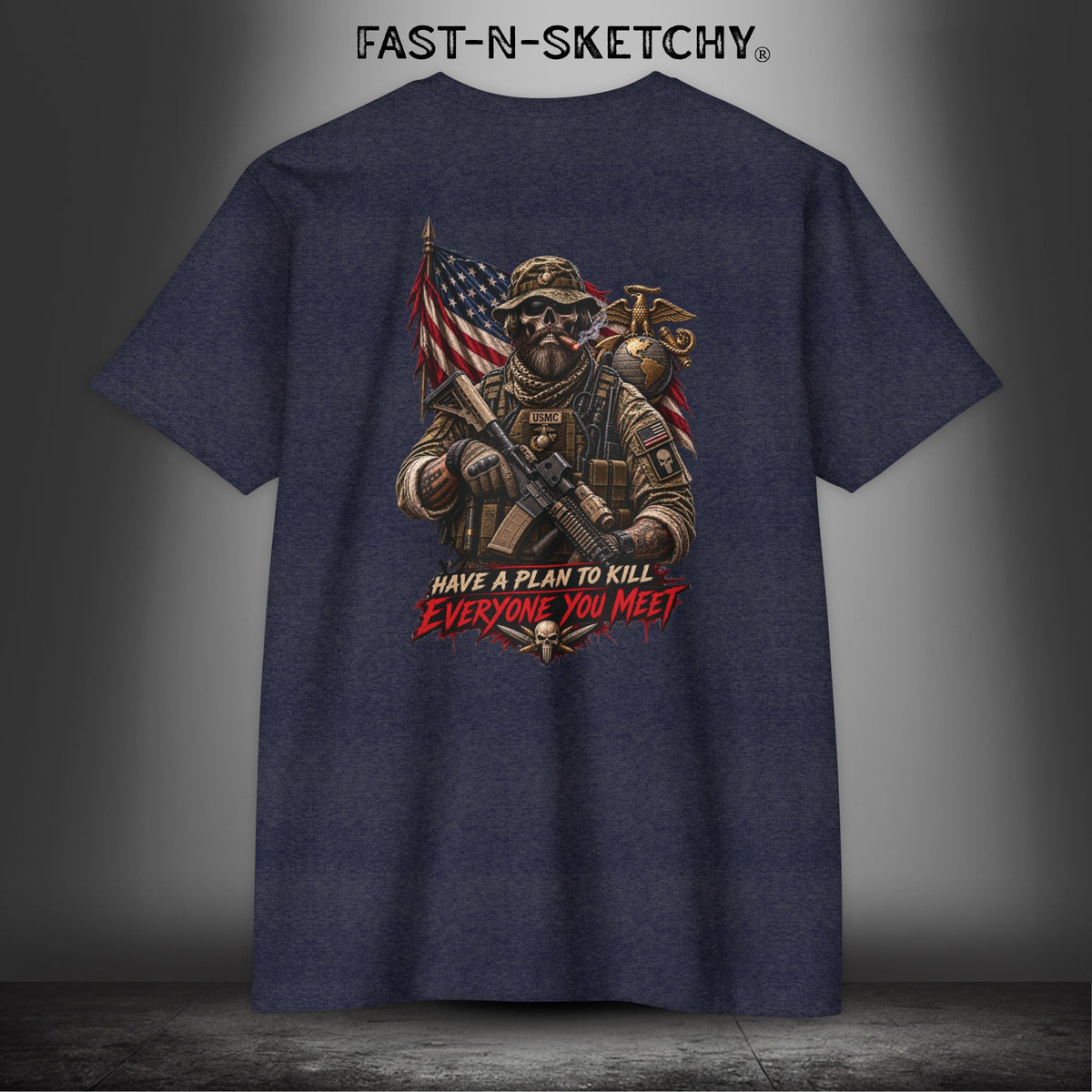Mad Dog: Have a Plan to Kill Everyone You Meet - Military Marine Edition Tee