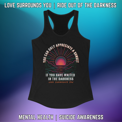 You Can Only Appreciate a Sunset, If You Have Waited in the Darkness: Motivational Tank Top - LSY