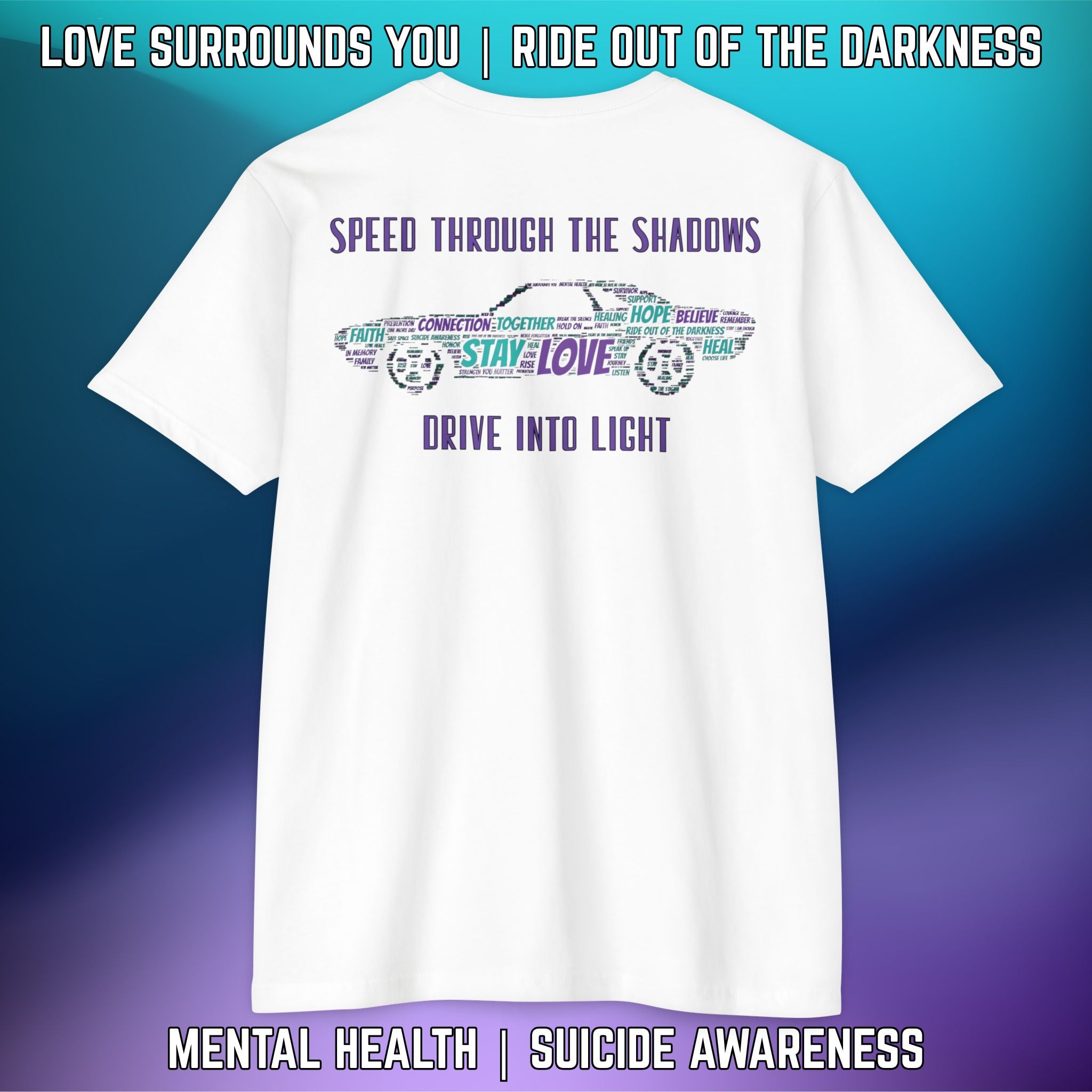 Speed Through the Shadows, Drive Into Light: Suicide Awareness T-Shirt - LSY