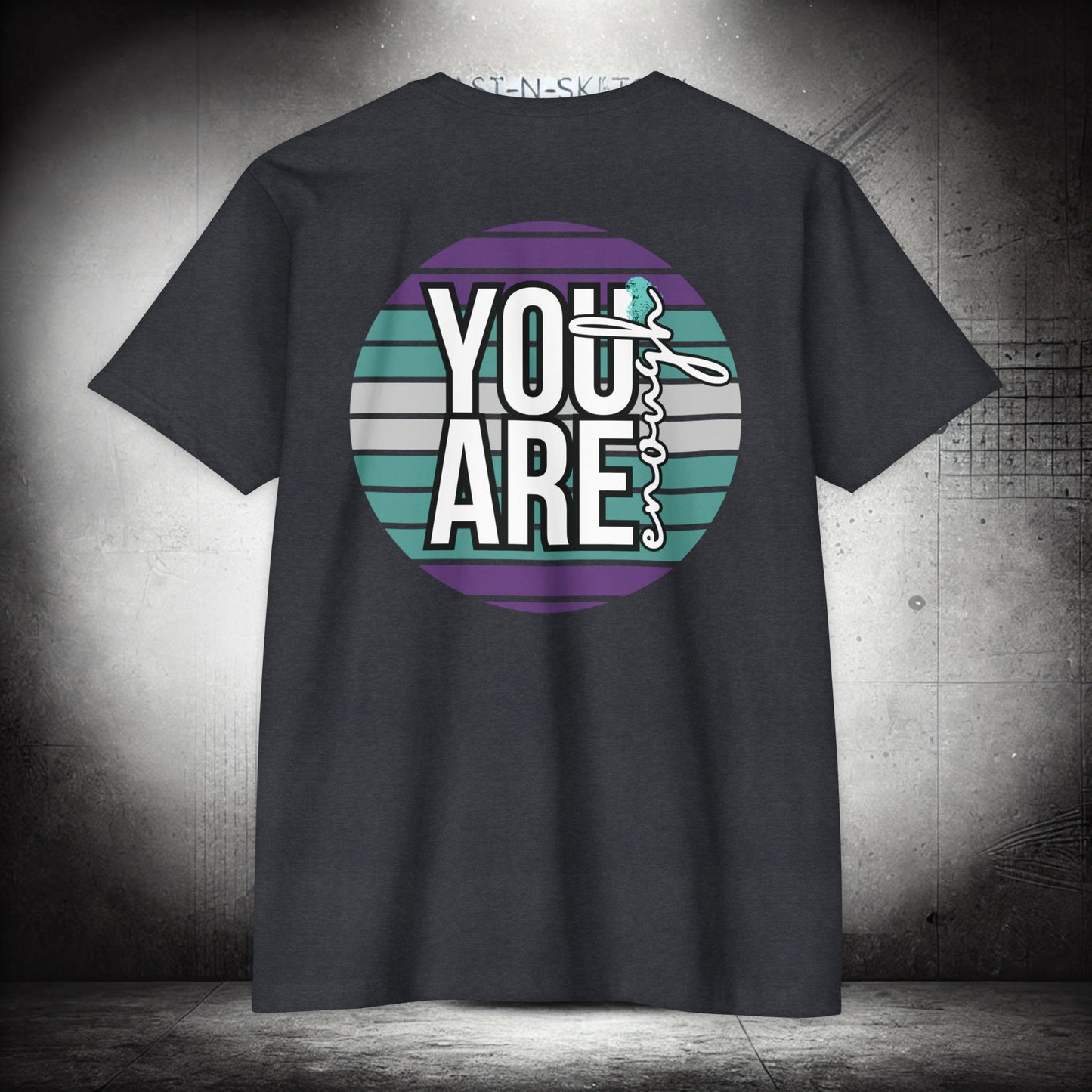 YOU ARE ENOUGH #2 - T-Shirt Next Level - LSY