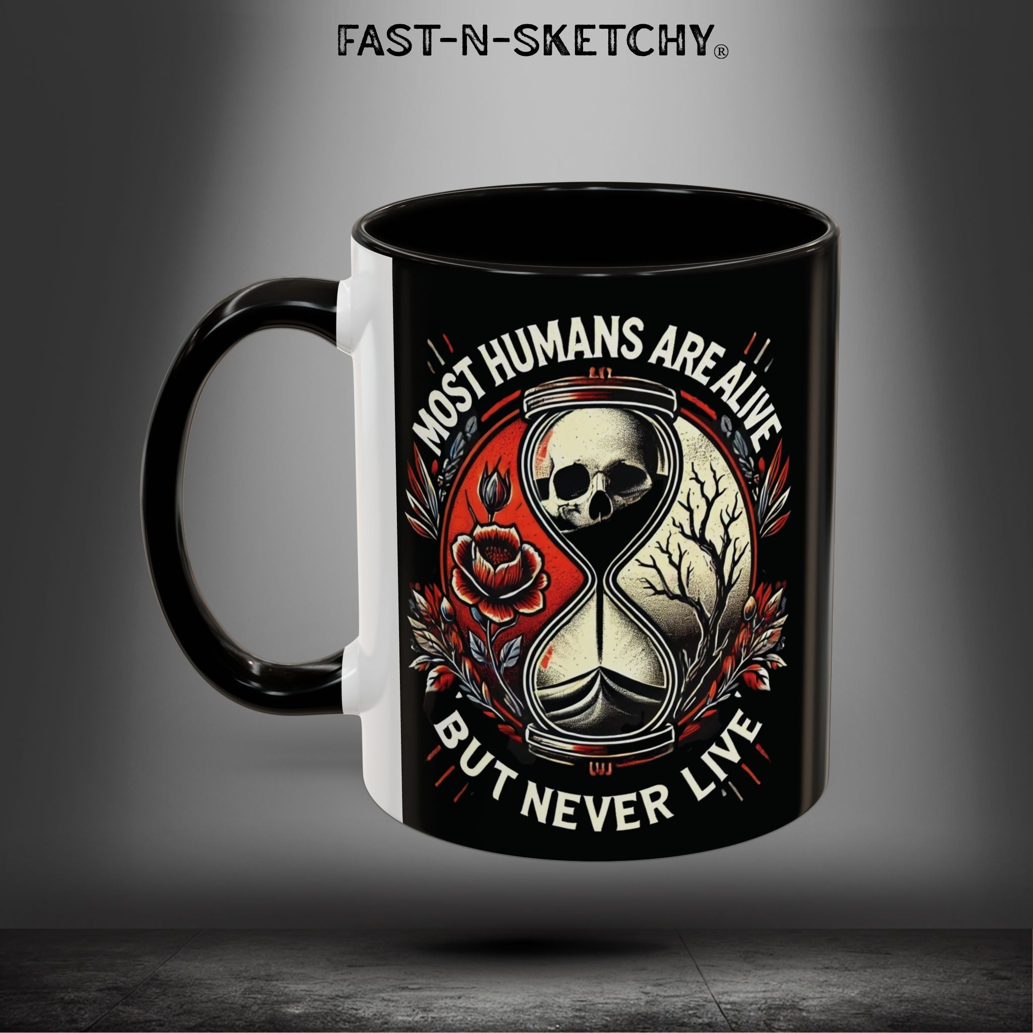 Mugs - MOST HUMANS ARE ALIVE BUT NEVER LIVE - FAST-N-SKETCHY®