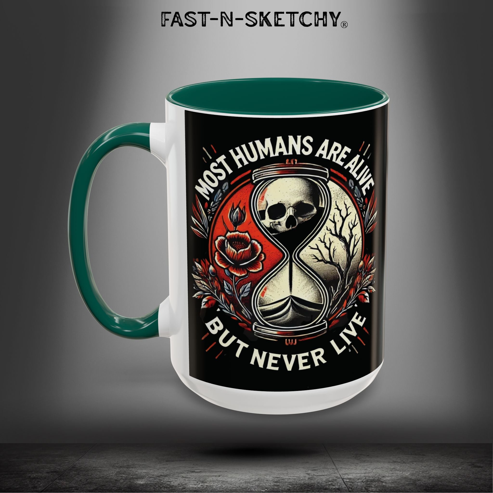 Mugs - MOST HUMANS ARE ALIVE BUT NEVER LIVE - FAST-N-SKETCHY®