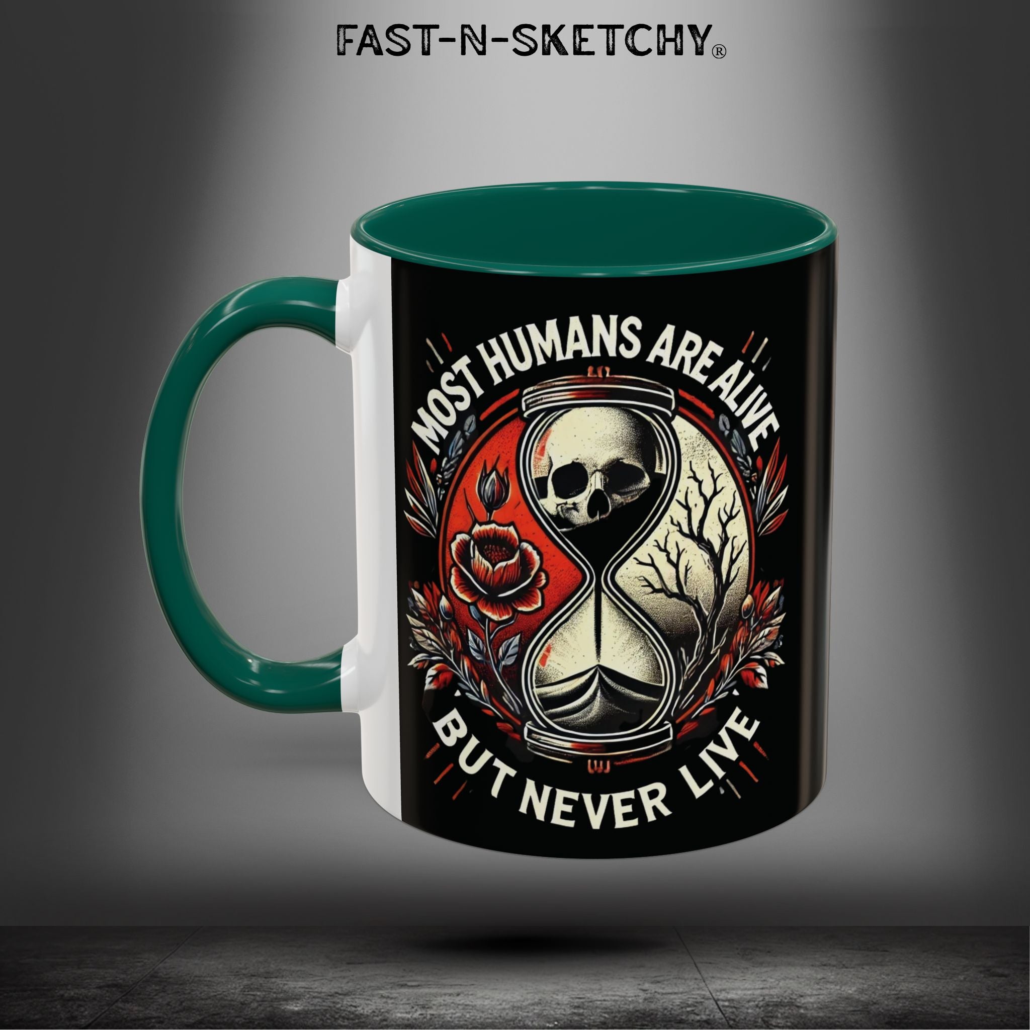 Mugs - MOST HUMANS ARE ALIVE BUT NEVER LIVE - FAST-N-SKETCHY®