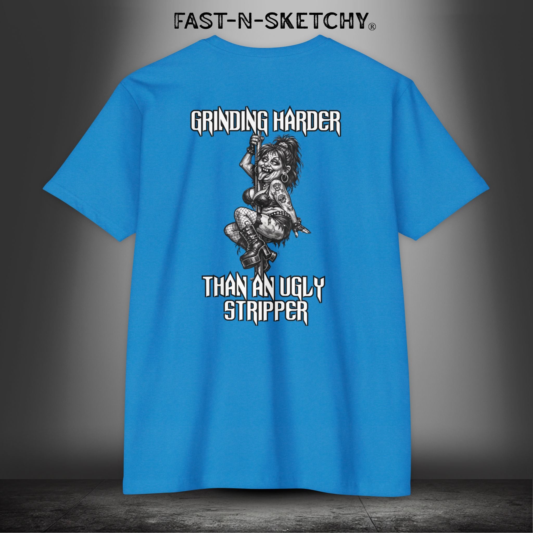 Grinding Harder Than an Ugly Stripper: Biker Edition Premium Fitted Tee