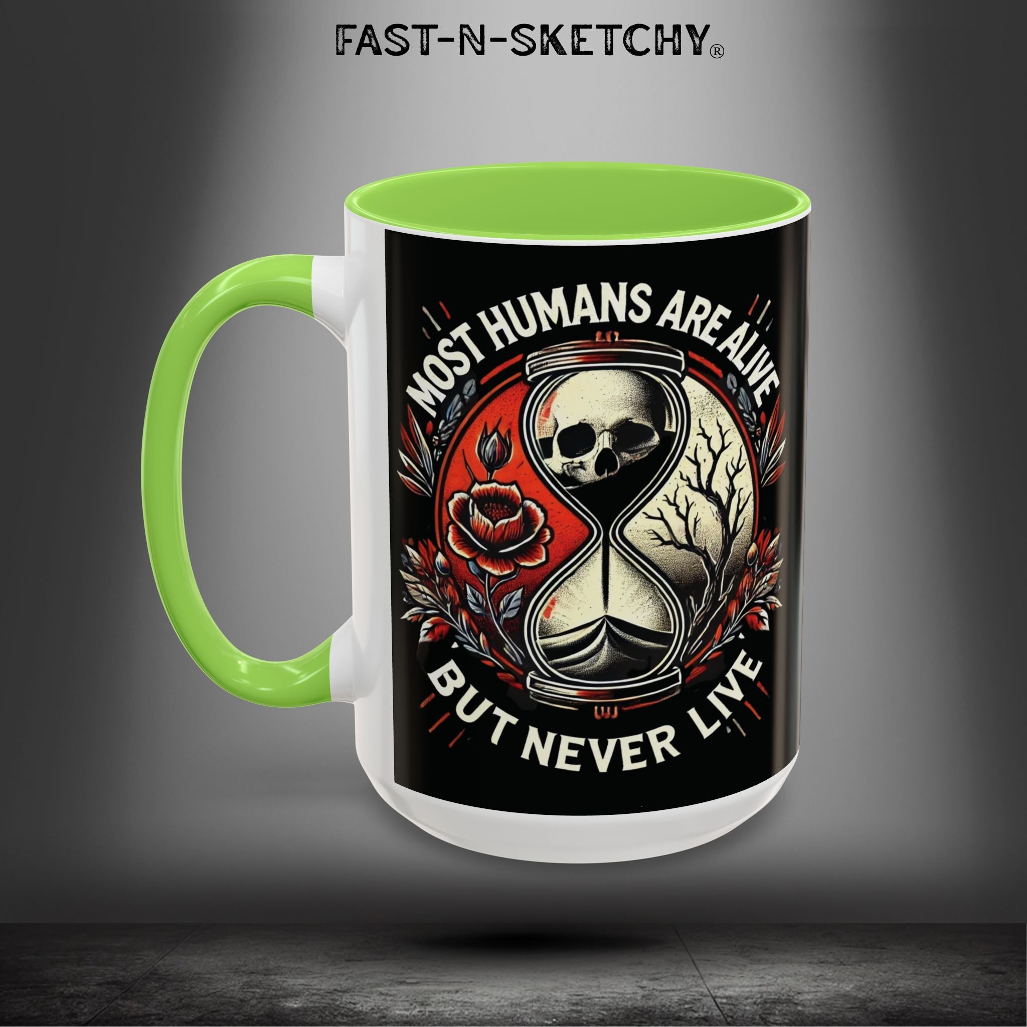 Mugs - MOST HUMANS ARE ALIVE BUT NEVER LIVE - FAST-N-SKETCHY®