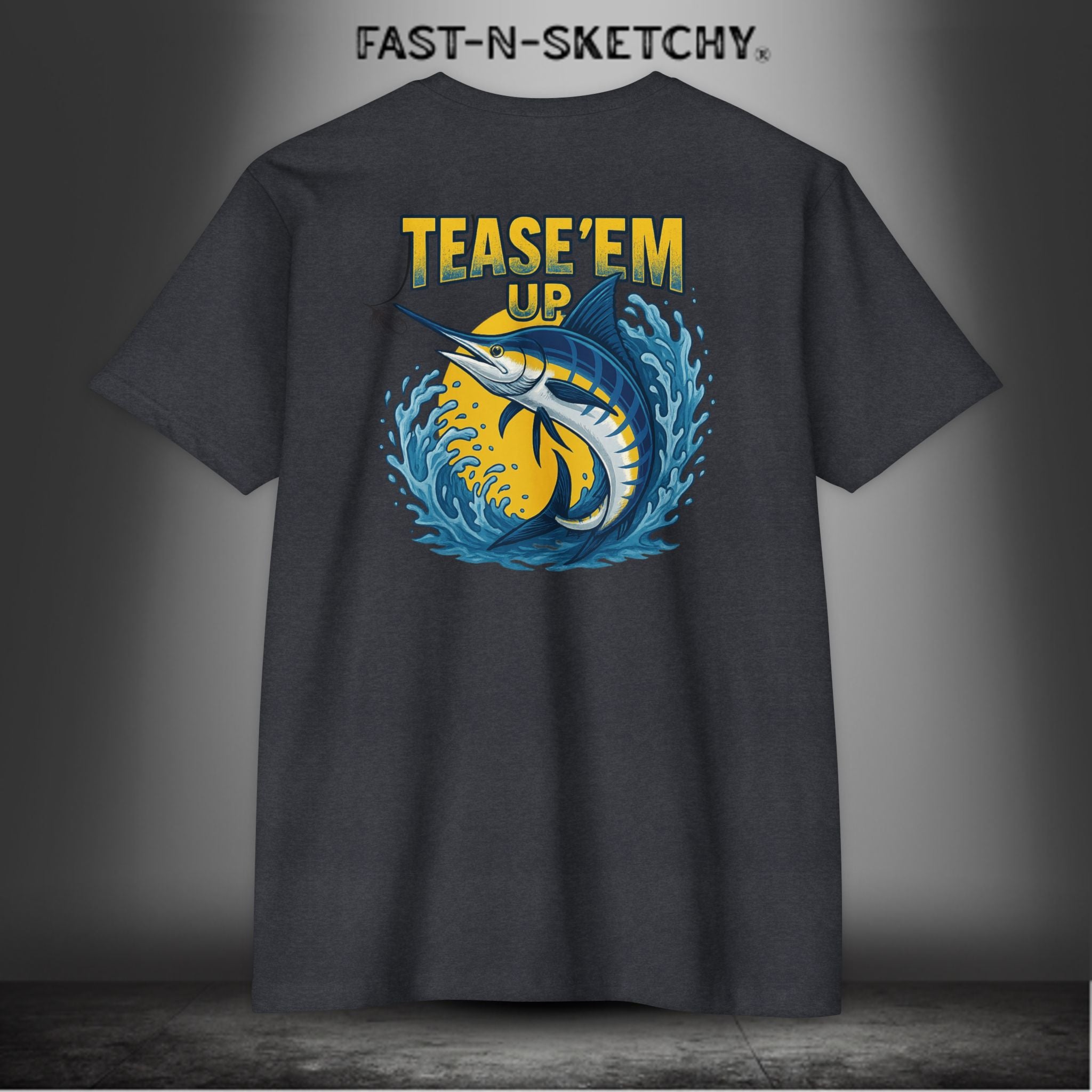 Tease 'Em Up: FAST-N-SALTY T-Shirt