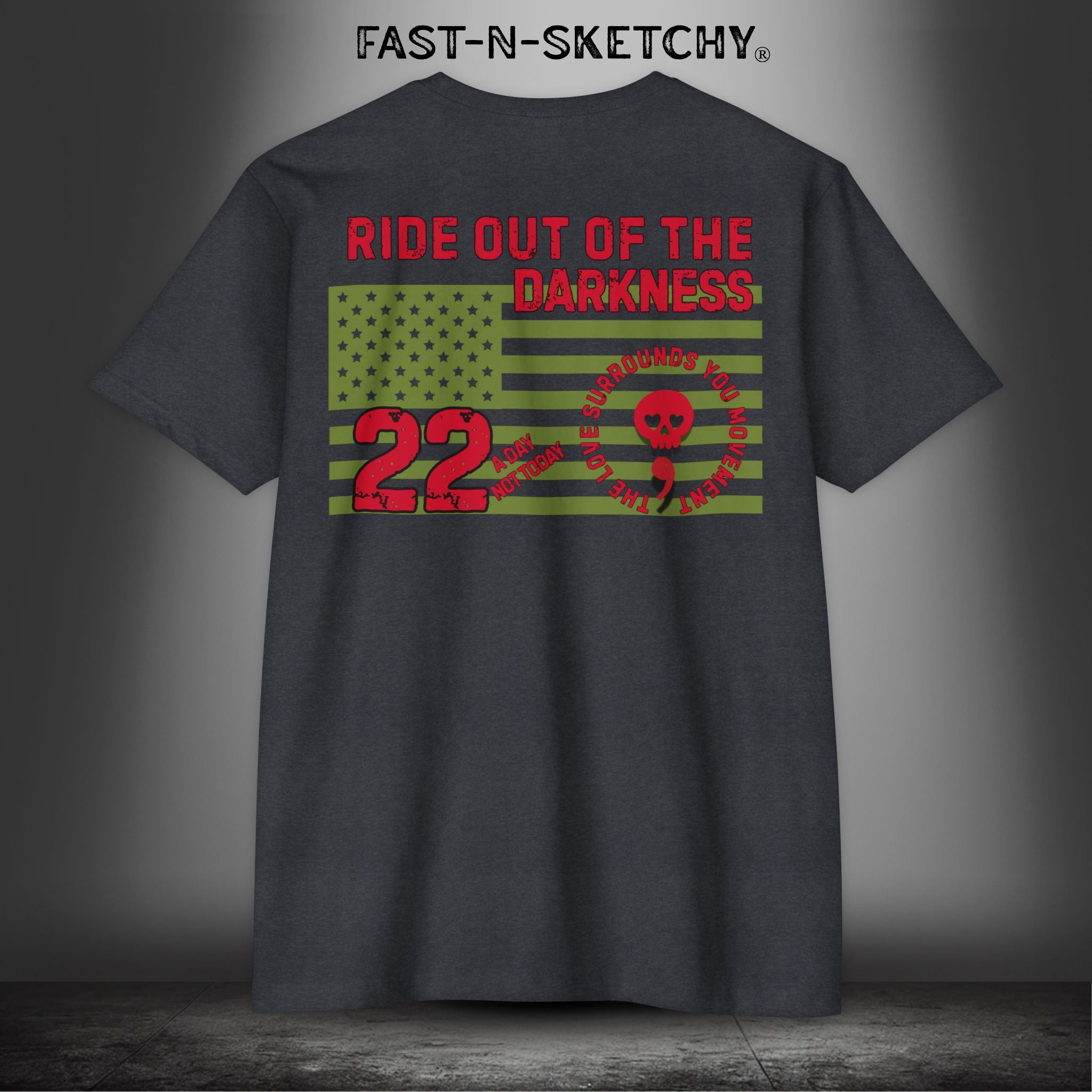 Military Edition Flag T-Shirt 22 a Day, Not Today | Love Surrounds You & Ride Out of the Darkness - LSY