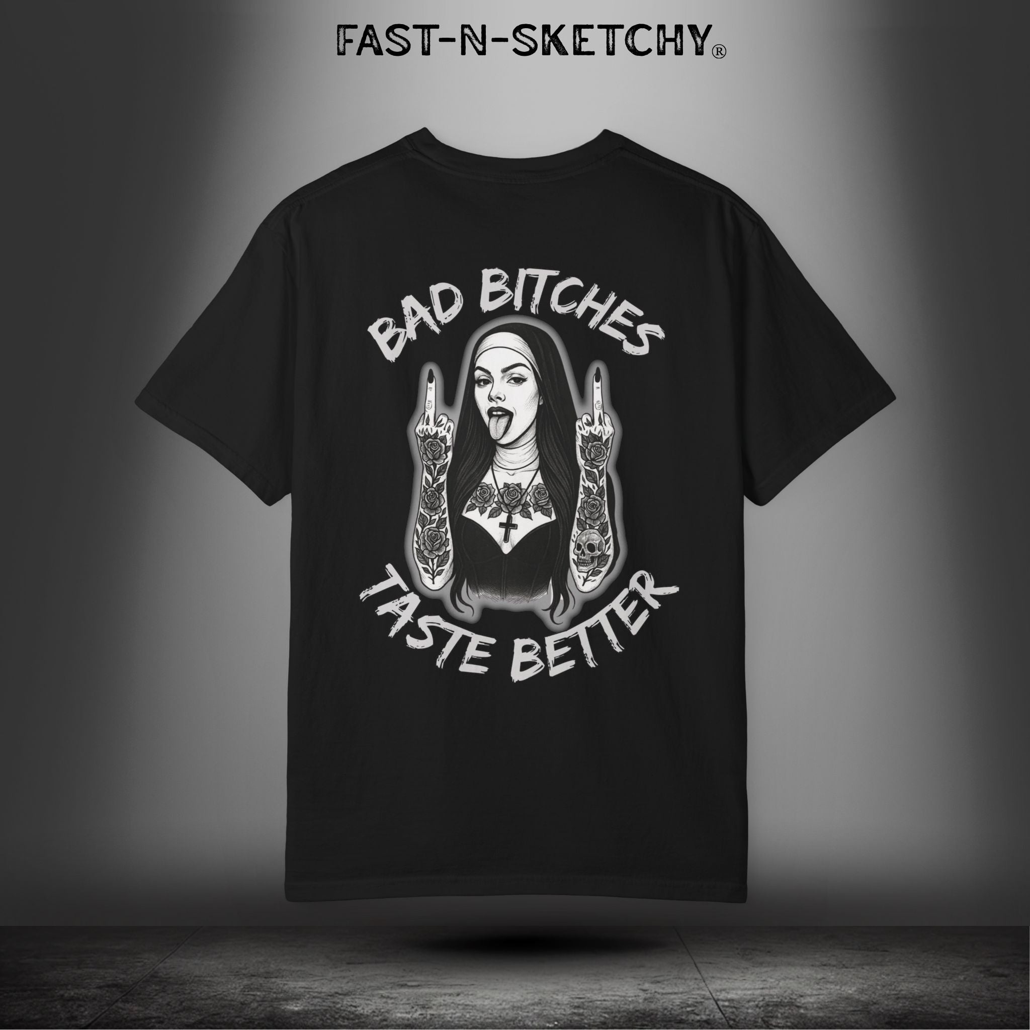 Bad Bitches Taste Better: FAST-N-SKETCHY - T-Shirt up to 4XL (Multiple Colors)