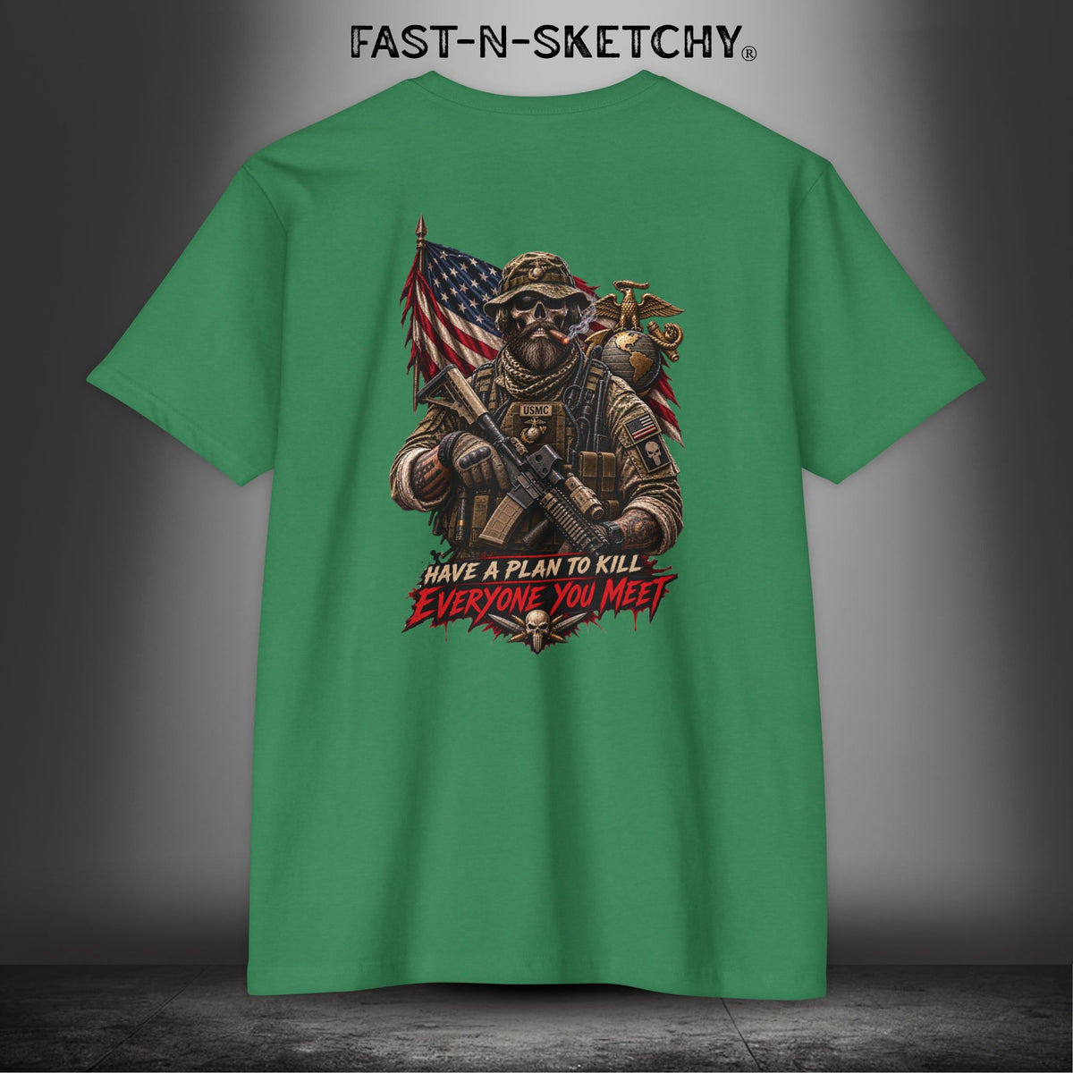 Mad Dog: Have a Plan to Kill Everyone You Meet - Military Marine Edition Tee
