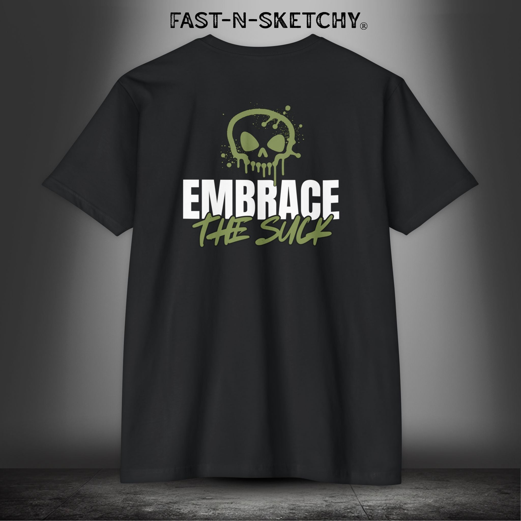 EMBRACE THE SUCK: T-Shirt