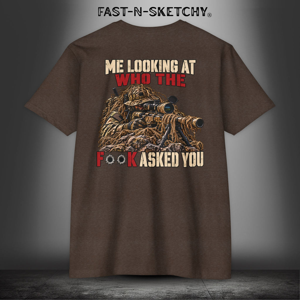 Me Looking at Who the F**k Asked You - Military Edition Tee