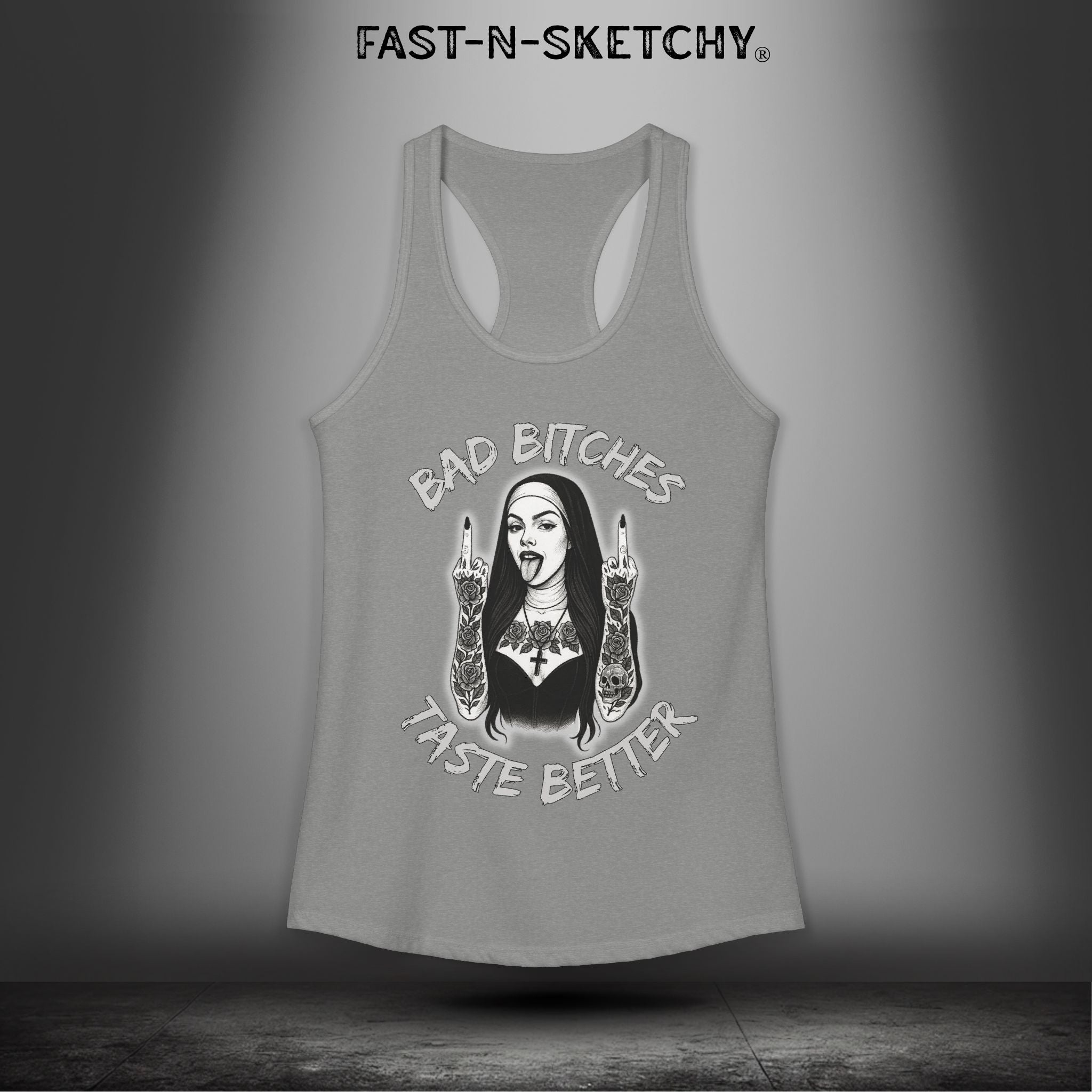 Bad Bitches Taste Better: FAST-N-SKETCHY - Racerback Tank Top