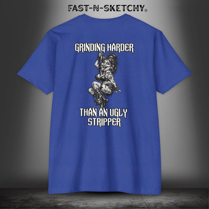 Grinding Harder Than an Ugly Stripper: Biker Edition Premium Fitted Tee