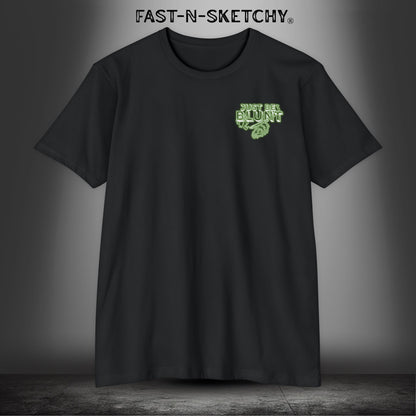 Just Be Blunt: Roll Fast & Burn Slow by FNS - Green Glow