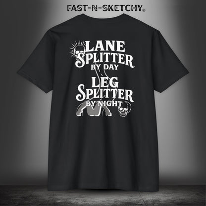 LANE SPLITTER BY DAY, LEG SPLITTER BY NIGHT - T-Shirt Next Level
