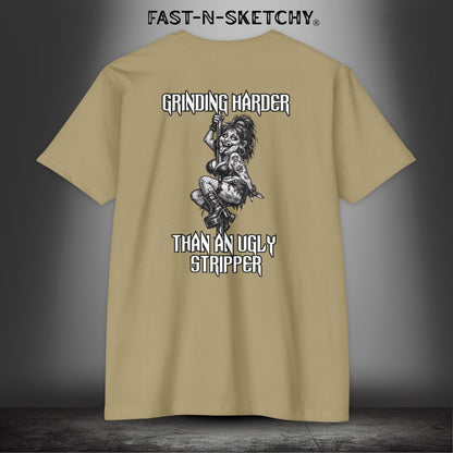 Grinding Harder Than an Ugly Stripper: Biker Edition Premium Fitted Tee