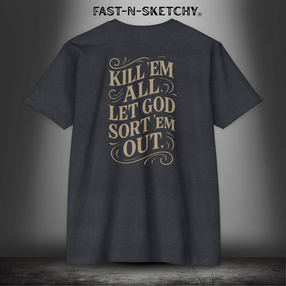 Kill 'Em All, Let God Sort Them Out: Military Edition Premium Fitted Tee