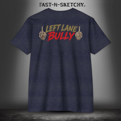 Left Lane Bully: Biker Editon Premium Fitted Tee