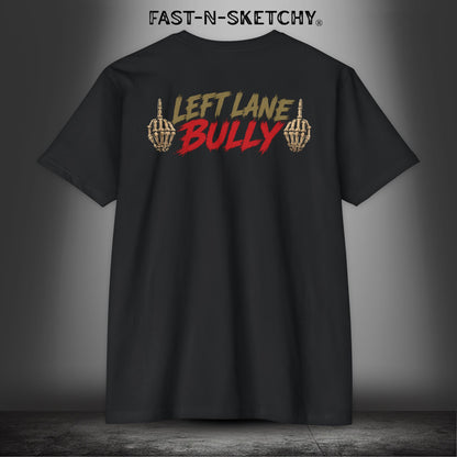 Left Lane Bully: Biker Editon Premium Fitted Tee