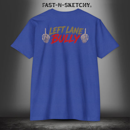 Left Lane Bully: Biker Editon Premium Fitted Tee