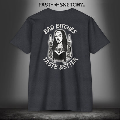 Bad Bitches Taste Better: FAST-N-SKETCHY - T-Shirt