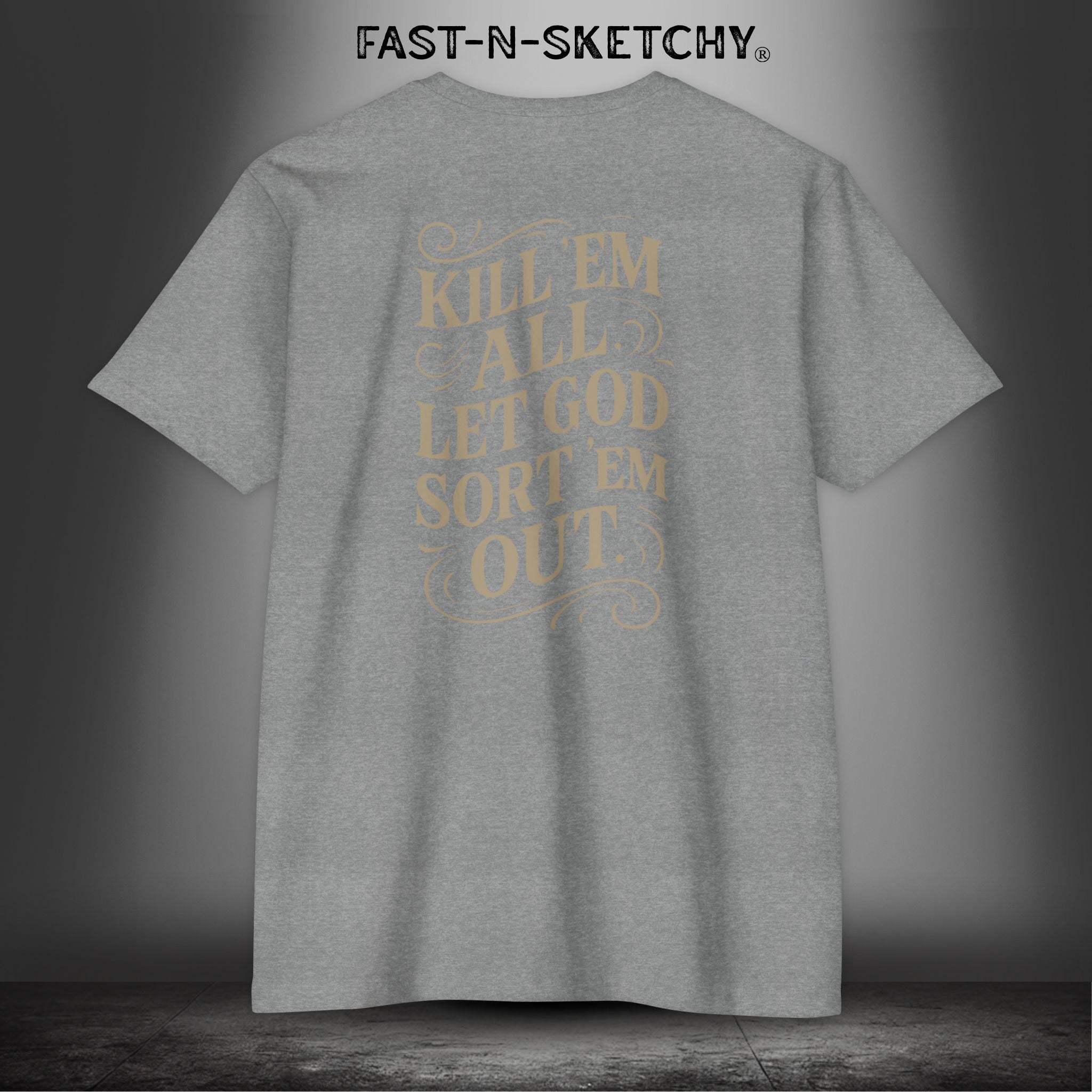 Kill 'Em All, Let God Sort Them Out: Military Edition Premium Fitted Tee