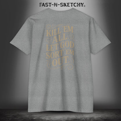 Kill 'Em All, Let God Sort Them Out: Military Edition Premium Fitted Tee
