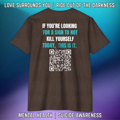 If You're Looking for a Sign.... "Love Surrounds You" QR Suicide Prevention Tee - LSY