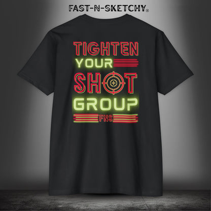 TIGHTEN YOUR SHOT GROUP by FNS: T-shirt Next Level 6210