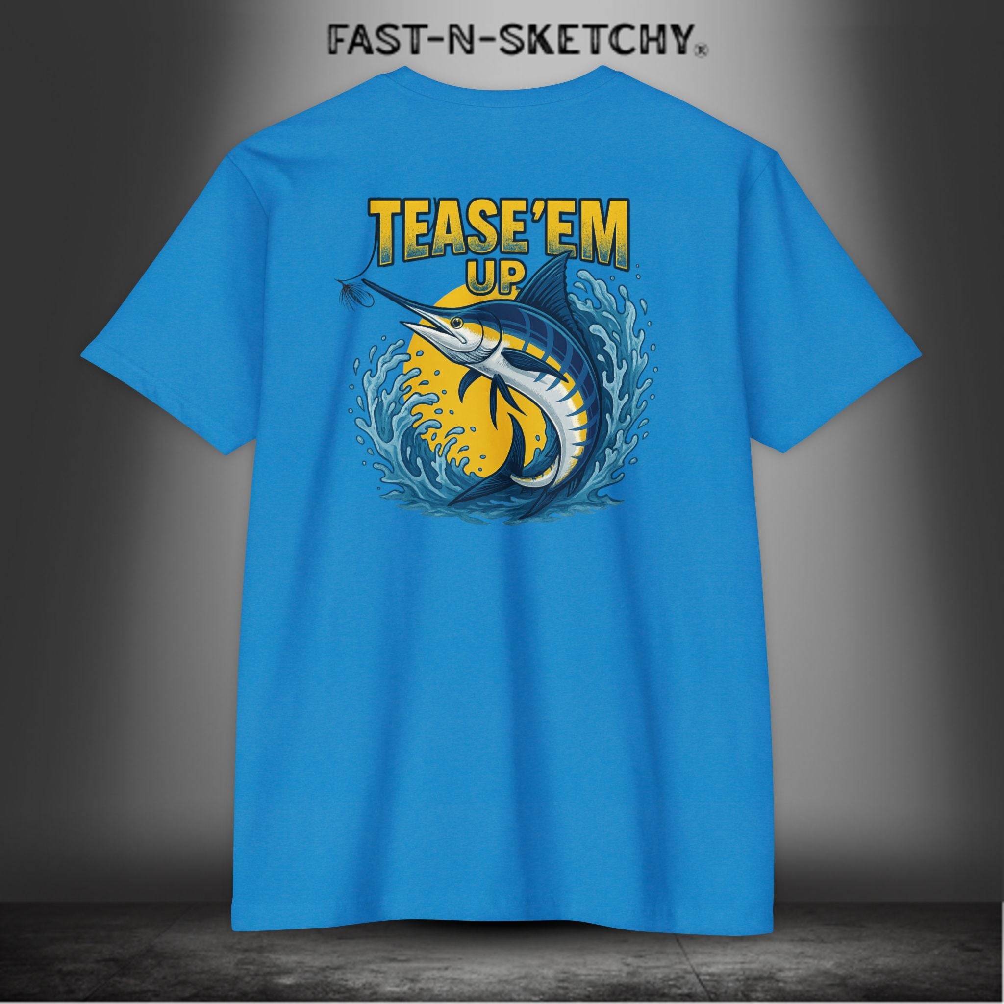 Tease 'Em Up: FAST-N-SALTY T-Shirt