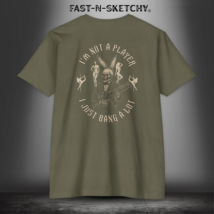 The Playboy "I'm Not a Player, I Just Bang a Lot": Military Edition Premium Fitted Tee