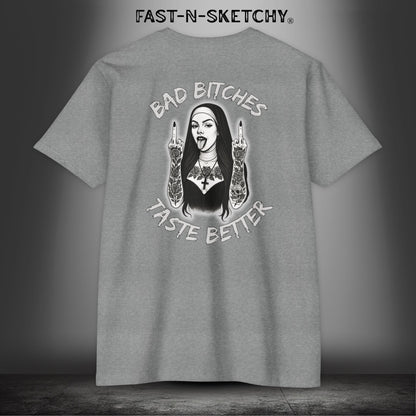 Bad Bitches Taste Better: FAST-N-SKETCHY - T-Shirt