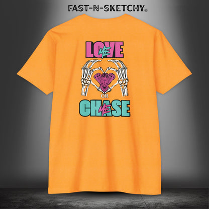 LOVE ME OR CHASE ME - FAST-N-SEXY: T-shirt Classic Fit Crewneck - Next Level 6210