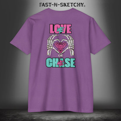 LOVE ME OR CHASE ME - FAST-N-SEXY: T-shirt Classic Fit Crewneck - Next Level 6210