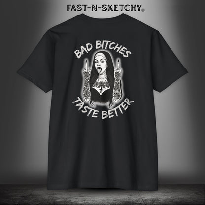 Bad Bitches Taste Better: FAST-N-SKETCHY - T-Shirt